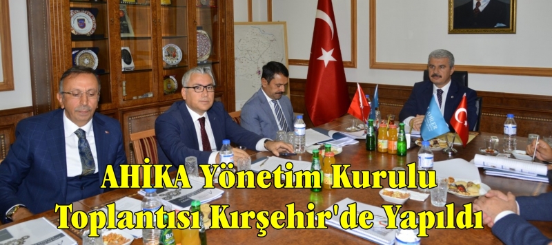 AHİKA Yönetim Kurulu Toplantısı Kırşehir'de Yapıldı
