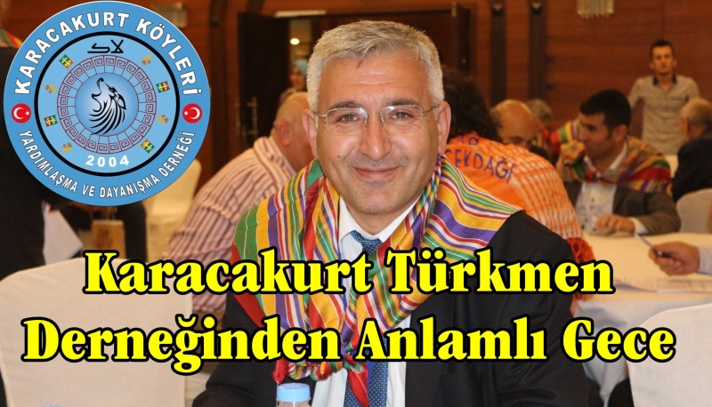 Karacakurt Türkmen Derneğinden Anlamlı Gece