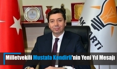 Milletvekili Mustafa Kendirli’nin Yeni Yıl Mesajı