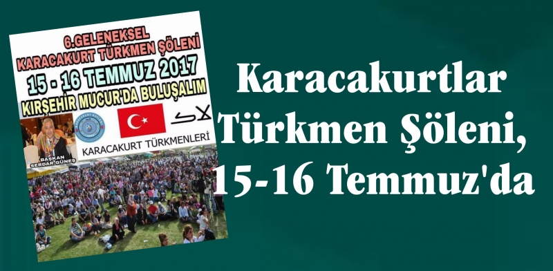 Karacakurtlar Türkmen Şöleni, 15 Temmuz'da