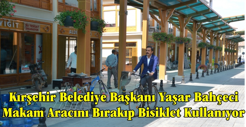 Kırşehir Belediye Başkanı Yaşar Bahçeci Makam Aracını Bırakıp Bisiklet Kullanıyor