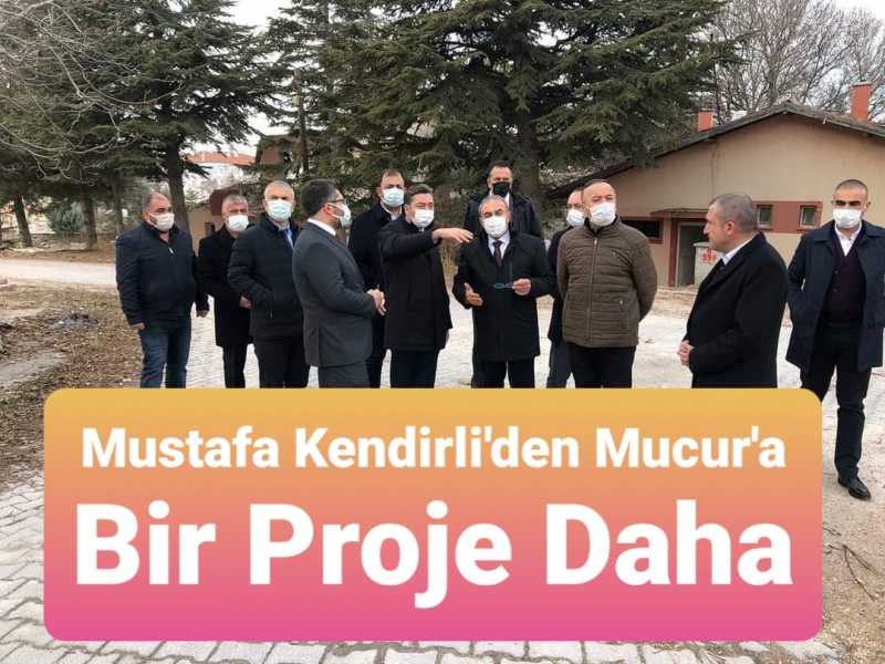 Mustafa Kendirli'den Mucur'a Bir Proje Daha 